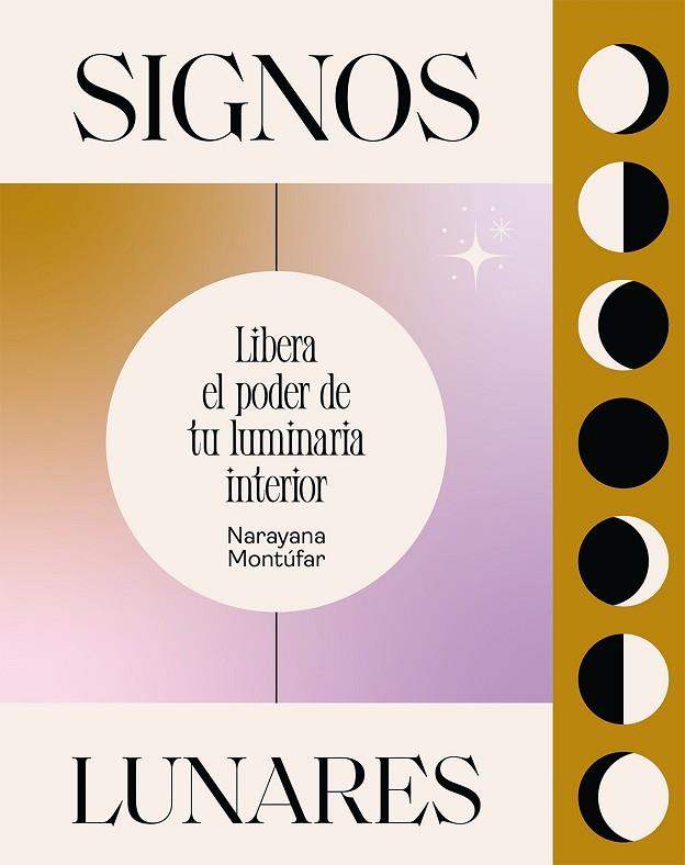 SIGNOS LUNARES. LIBERA EL PODER DE TU LUMINARIA INTERIOR | 9788419043146 | MONTÚFAR, NARAYANA