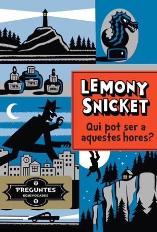 QUI POT SER A AQUESTES HORES | 9788424647803 | SNICKET,LEMONY