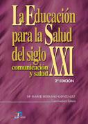 EDUCACION PARA LA SALUD DEL SIGLO XXI. COMUNICACION Y SALUD | 9788479785369 | SERRANO GONZALEZ,ISABEL