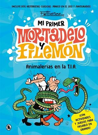 ANIMALERÍAS EN LA T.I.A. (MI PRIMER MORTADELO Y FILEMÓN) CON ACTIVIDADES Y JUEGOS PARA PASARLO EN GRANDE | 9788402430076 | IBÁÑEZ, FRANCISCO