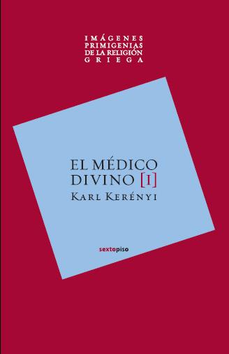 IMAGENES PRIMIGENIAS DE LA RELIGION GRIEGA. MEDICO DIVINO 1 | 9788496867482 | KERENYI,KARL