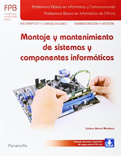 MONTAJE Y MANTENIMIENTO DE SISTEMAS Y COMPONENTES INFORMATICOS | 9788428335676 | BERRAL MONTERO,ISIDORO