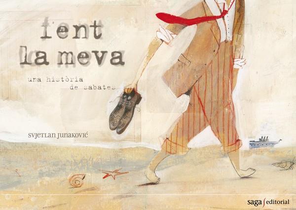 FENT LA MEVA. UNA HISTORIA DE SABATES | 9788493605544 | JUNAKOVIC,SVJETLAN