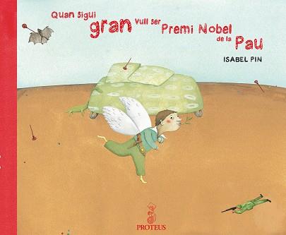 QUAN SIGUI GRAN VULL SER PREMI NOBEL DE LA PAU | 9788493631970 | PIN,ISABEL