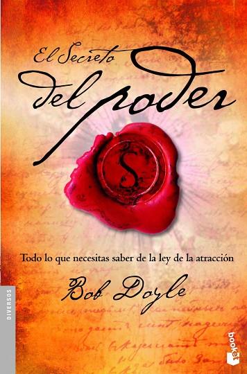 SECRETO DEL PODER. TODO LO QUE NECESITAS SABER DE LA LEY DE LA ATRACCION | 9788408003731 | DOYLE,BOB