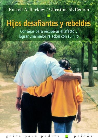 HIJOS DESAFIANTES Y REBELDES | 9788449309564 | BARKLEY,RUSSELL A, BENTON,CHRISTINE M,