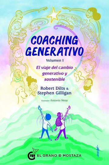 COACHING GENERATIVO, VOLUMEN 1. EL VIAJE DEL CAMBIO GENERATIVO Y SOSTENIBLE | 9788412629781 | DILTS, ROBERT / GILLIGAN, STEPHEN