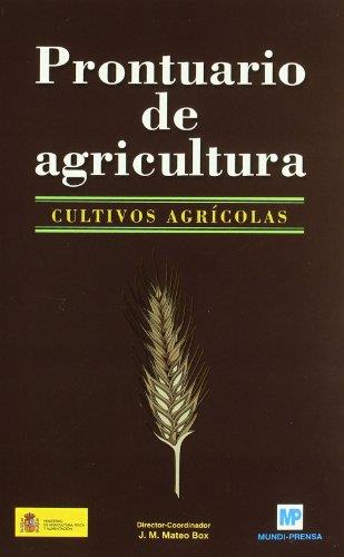 PRONTUARIO DE AGRICULTURA. CULTIVOS AGRICOLAS | 9788484762485