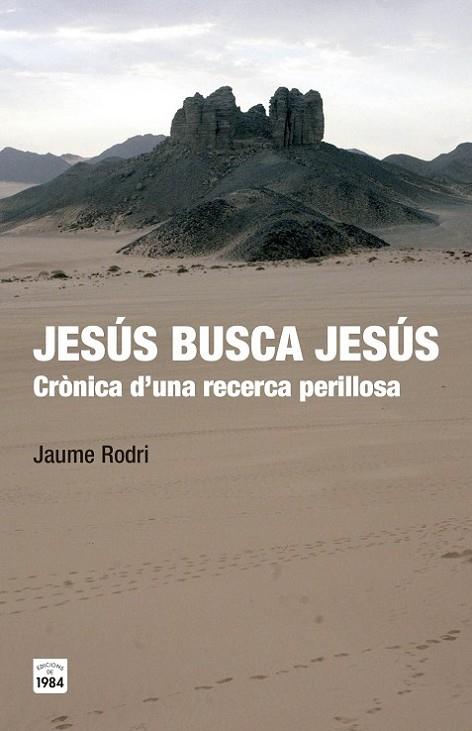 JESUS BUSCA JESUS. CRONICA D,UNA RECERCA PERILLOSA | 9788415835547 | RODRI,JAUME