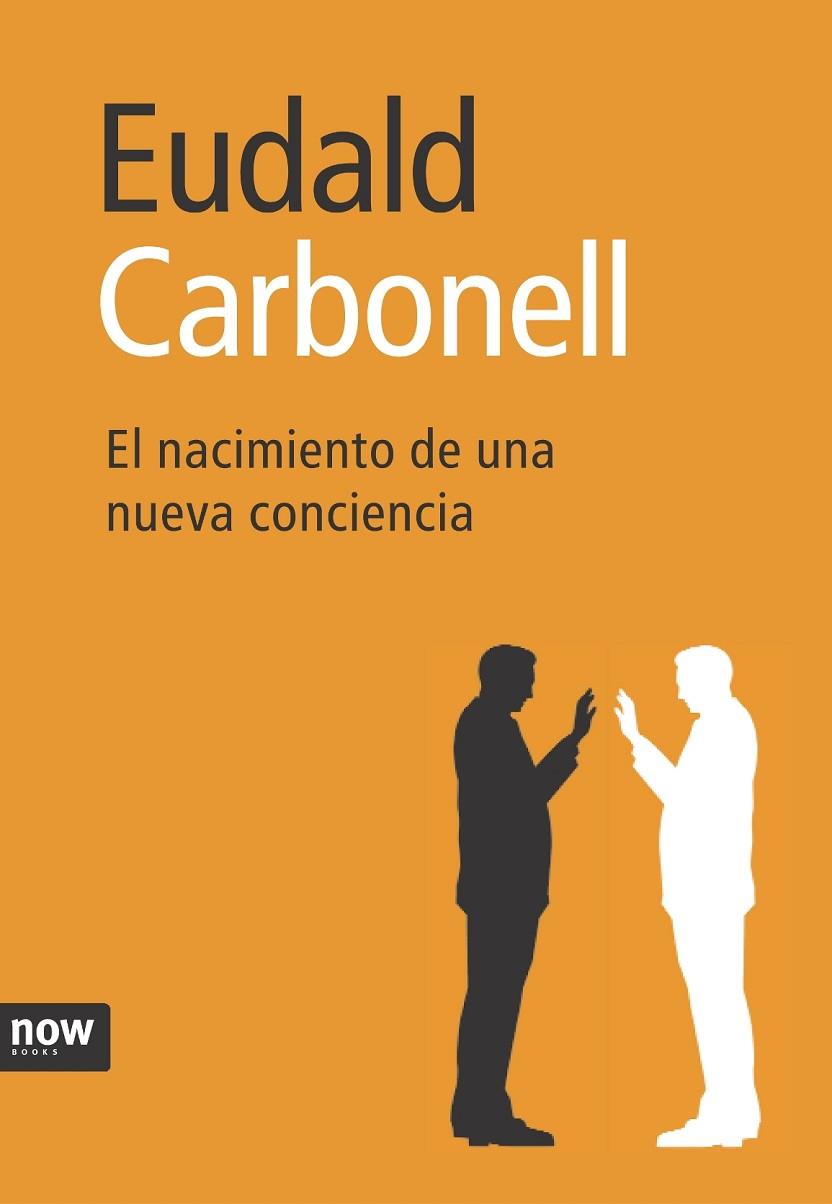 NACIMIENTO DE UNA NUEVA CONCIENCIA | 9788496767508 | CARBONELL,EUDALD