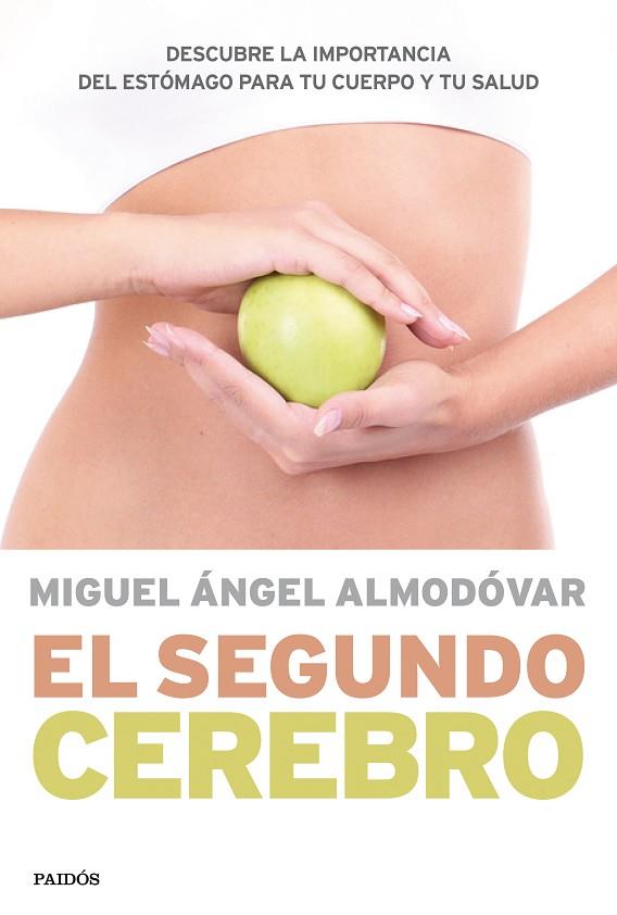 SEGUNDO CEREBRO. DESCUBRE LA IMPORTANCIA DEL SISTEMA DIGESTIVO PARA TU SALUD | 9788449330544 | ALMODOVAR,MIGUEL ANGEL