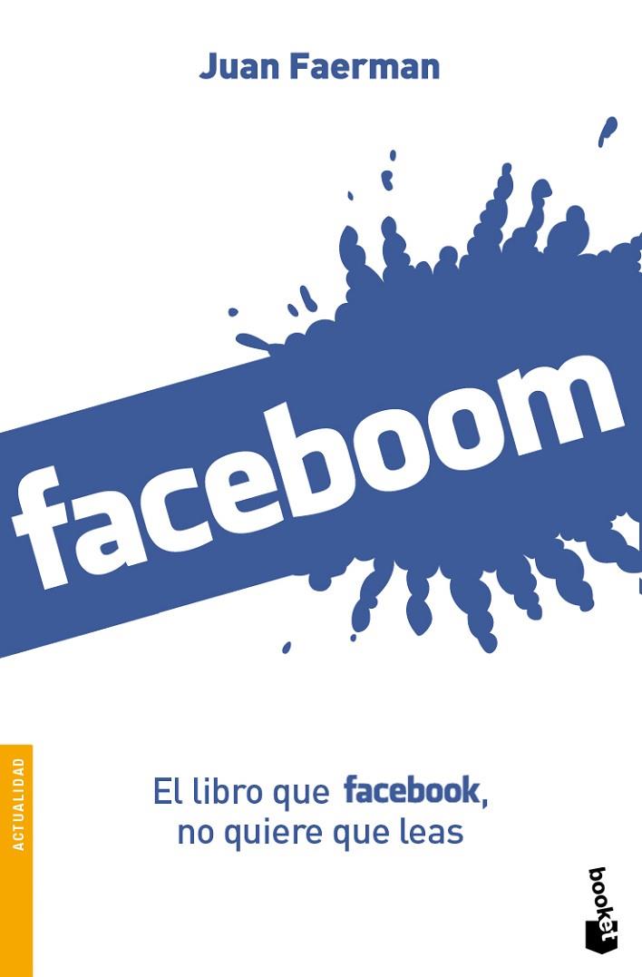 FACEBOOM. EL LIBRO QUE FACEBOOK NO QUIERE QUE LEAS | 9788492414369 | FAERMAN,JUAN