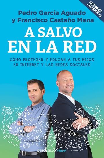 A SALVO EN LA RED,COMO PROTEGER Y EDUCAR A TUS HIJOS EN INTERNET Y REDES SOCIALES | 9788466342377 | PEDRO GARCÍA AGUADO/FRANCISCO CASTAÑO MENA