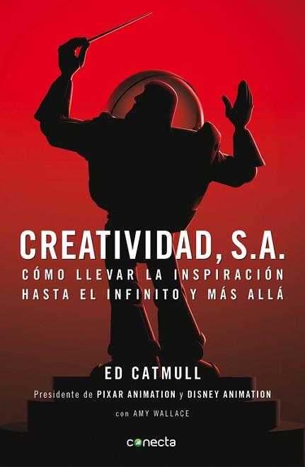 CREATIVIDAD,S.A. COMO LLEVAR LA INSPIRACION HASTA EL INFINITO Y MAS ALLA | 9788493914523 | CATMULL,ED