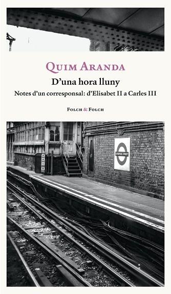 D´UNA HORA LLUNY UN PERIODISTA AL REGNE UNIT | 9788419563361 | ARANDA, QUIM