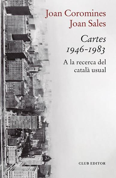 CARTES 1946-1983 A LA RECERCA DEL CATALÀ USUAL JOAN COROMINES  JOAN SALES | 9788473294447 | COROMINES, JOAN / SALES, JOAN