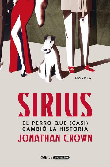 SIRIUS. EL PERRO QUE (CASI) CAMBIÓ LA HISTORIA | 9788425355523 | JONATHAN CROWN