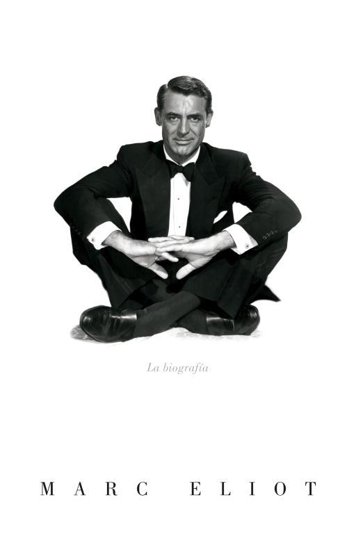 CARY GRANT. LA BIOGRAFIA | 9788426416322 | ELIOT,MARC