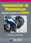 FUNDAMENTOS DE MATEMATICAS. EJERCICIOS RESUELTOS CON MAXIMA | 9788499641201 | FRANCO BRAÑAS,JOSE RAMON