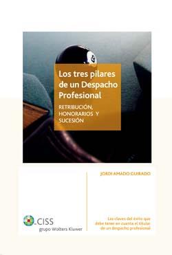 TRES PILARES DE UN DESPACHO PROFESIONAL. RETRIBUCION, HONORARIOS Y SUCESION | 9788482356853 | AMADO GUIRADO,JORDI