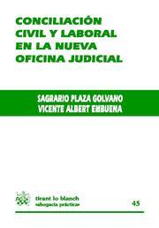 CONCILIACION CIVIL Y LABORAL EN LA NUEVA OFICINA JUDICIAL | 9788498768206 | PLAZA GOLVANO,SAGRARIO ALBERT EMBUENA,VICENTE