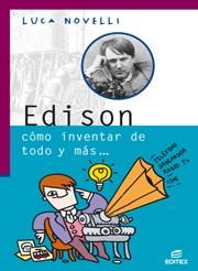 EDISON COMO INVENTAR DE TODO Y MAS | 9788497713733 | NOVELLI,LUCA.