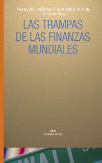 TRAMPAS DE LAS FINANZAS MUNDIALES | 9788446018919 | CHESNAIS,FRANÇOIS PLIHON,DOMINIQUE