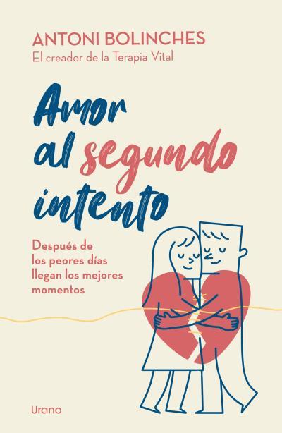 AMOR AL SEGUNDO INTENTO DESPUÉS DE LOS PEORES DÍAS LLEGAN LOS MEJORES MOMENTOS | 9788418714368 | BOLINCHES, ANTONI