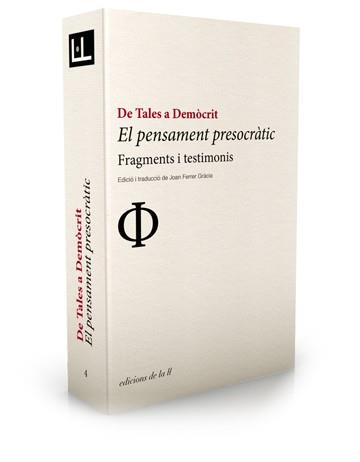 EL PENSAMENT PRESOCRÀTIC. FRAGMENTS I TESTIMONIS. DE TALES A DEMÒCRIT. | 9788494046704