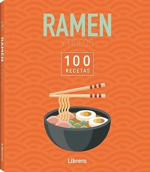 RAMEN & FIDEOS. 100 RECETAS | 9788411540629