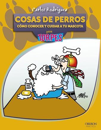 COSAS DE PERROS PARA TORPES. COMO CONOCER A TU MASCOTA | 9788441528598 | RODRIGUEZ,CARLOS