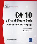 C# 10 Y VISUAL STUDIO CODE - FUNDAMENTOS DEL LENGUAJE | 9782409036859 | MOMMER, CHRISTOPHE