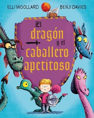 DRAGON Y EL CABALLERO APETITOSO | 9788416648627 | DAVIES,BENJI WOOLLARD,ELLI