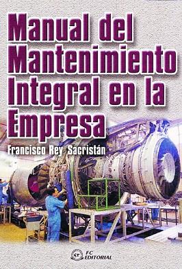 MANUAL DEL MANTENIMIENTO INTEGRAL EN LA EMPRESA | 9788495428189 | REY SACRISTAN,FRANCISCO