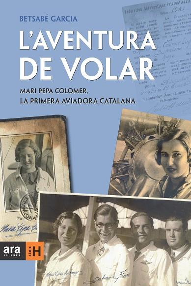 AVENTURA DE VOLAR. MARI PEPA COLOMER,LA PRIMERA AVIADORA... | 9788415224167 | GARCIA,BETSABE