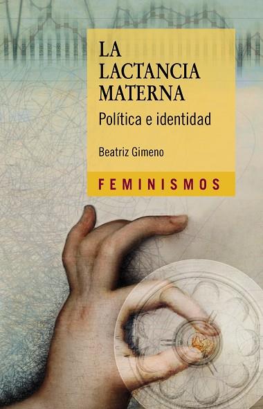 LA LACTANCIA MATERNA. POLÍTICA E IDENTIDAD | 9788437638393 | GIMENO, BEATRIZ