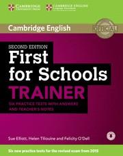 FIRST FOR SCHOOLS TRAINER 2ND EDITION SIX PRACTICE TESTS WITH ANSWERS AND TEACHER´S NOTES | 9781107446052 | ELLIOTT,SUE O´DELL,FELICITY TILIOUINE,HELEN DYMOND,SARAH