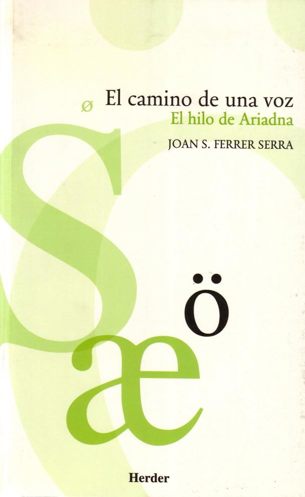 CAMINO DE UNA VOZ.EL HILO DE ARIADNA | 9788425423116 | FERRER SERRA,JOAN S