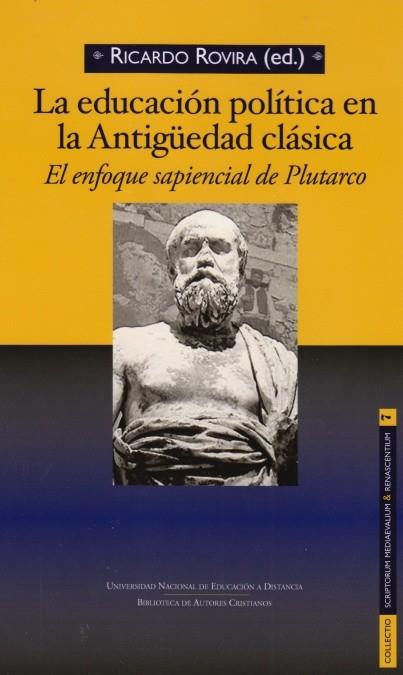 LA EDUCACIÓN POLÍTICA EN LA ANTIGÜEDAD CLÁSICA. EL ENFOQUE SAPIENCIAL DE PLUTARCO | 9788422015895 | ROVIRA REICH, RICARDO