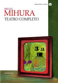 TEATRO COMPLETO | 9788437621388 | MIHURA,MIGUEL