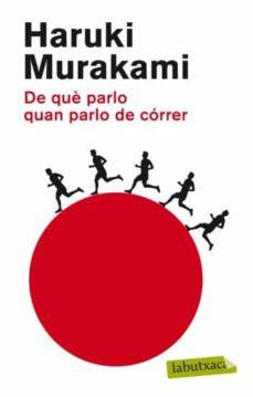 DE QUE PARLO QUAN PARLO DE CORRER | 9788499303789 | MURAKAMI,HARUKI(XXIII PREMI INTERN.CATALUNYA 2011)
