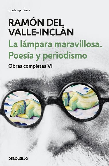 LA LÁMPARA MARAVILLOSA. POESÍA Y PERIODISMO (OBRAS COMPLETAS 6 | 9788466342087 | DEL VALLE-INCLÁN, RAMÓN