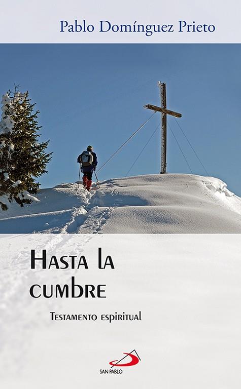 HASTA LA CUMBRE. TESTAMENTO ESPIRITUAL | 9788428535342 | DOMINGUEZ PRIETO,PABLO