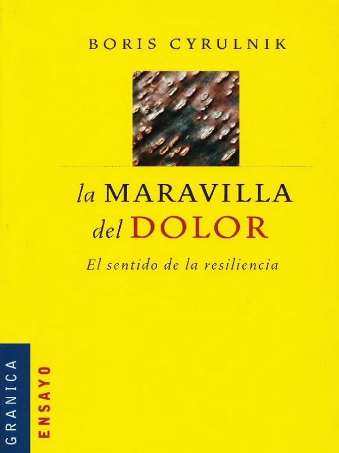 MARAVILLA DEL DOLOR. EL SENTIDO DE LA RESILIENCIA | 9789506414917 | CYRULNIK,BORIS