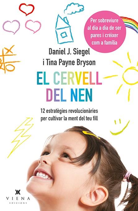 CERVELL DEL NEN. 12 ESTRATEGIES PER CULTIVAR LA MENT DEL TEU FILL | 9788483308660 | SIEGEL,DANIEL J. PAYNE BRYSON,TINA