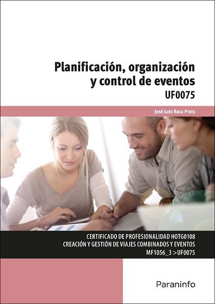 PLANIFICACION, ORGANIZACION Y CONTROL DE EVENTOS. UF0075 | 9788428336567 | ROCA PRATS,JOSE LUIS