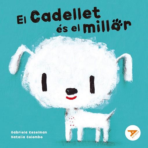 EL CADELLET ÉS EL MILLOR (MAJUSCULES) | 9788447949274 | KESELMAN, GABRIELA