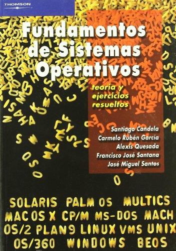 FUNDAMENTOS DE SISTEMAS OPERATIVOS. TEORIA Y EJERCICIOS RESUELTOS | 9788497325479 | CANDELA,SANTIAGO GARCIA,CARMELO RUBEN QUESADA,ALEXIS SANTANA,FRANCISCO JOSE SANTOS,JOSE MIGUEL