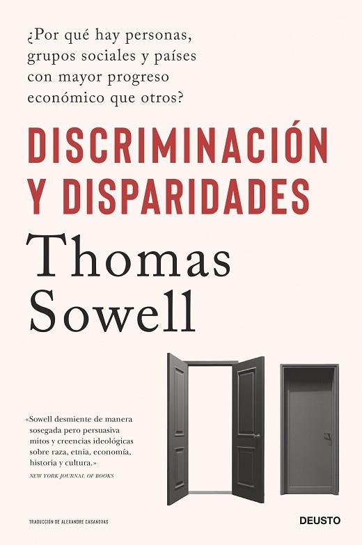 DISCRIMINACIÓN Y DISPARIDADES. ¿POR QUÉ HAY PERSONAS, GRUPOS SOCIALES Y PAÍSES CON MAYOR PROGRESO ECONÓMICO QUE OTROS? | 9788423437788 | SOWELL, THOMAS