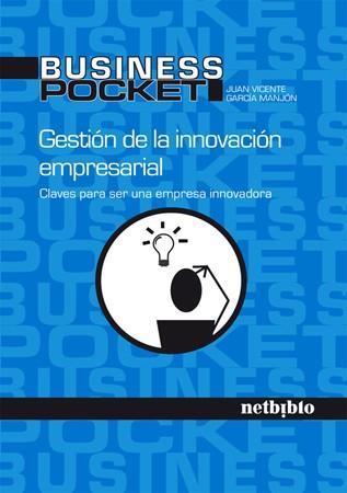 GESTION DE LA INNOVACION EMPRESARIAL. CLAVES PARA SER UNA EMPRESA INNOVADORA | 9788497454070 | GARCIA MANJON,JUAN V.